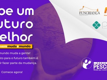 Fundação Projeto Pescar lança a campanha Doe Um Futuro Melhor